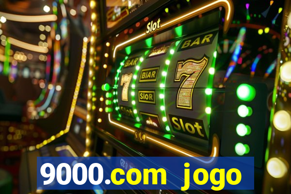 9000.com jogo cassino baixar